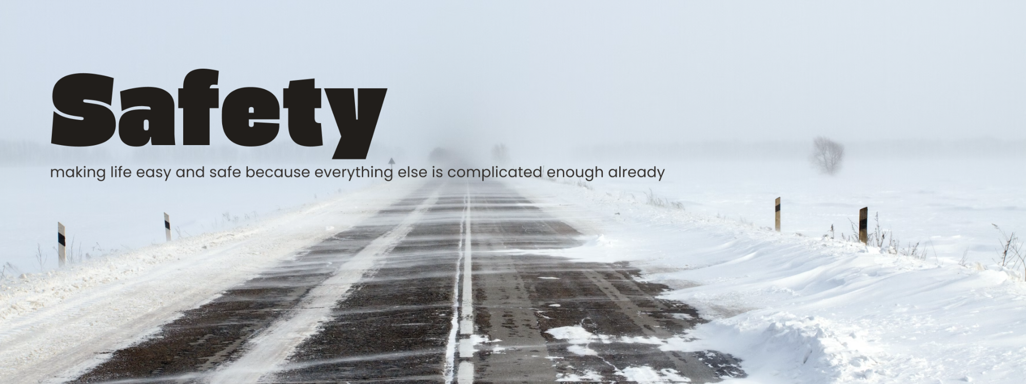 Safety: making life easy and safe because everything else is complicated enough already